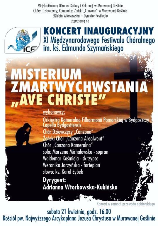 "Misterium Zmartwychstania Ave Christe" Koncert Inauguracyjny XI Festiwalu Chóralnego im. ks. Edmunda Szymańskiego