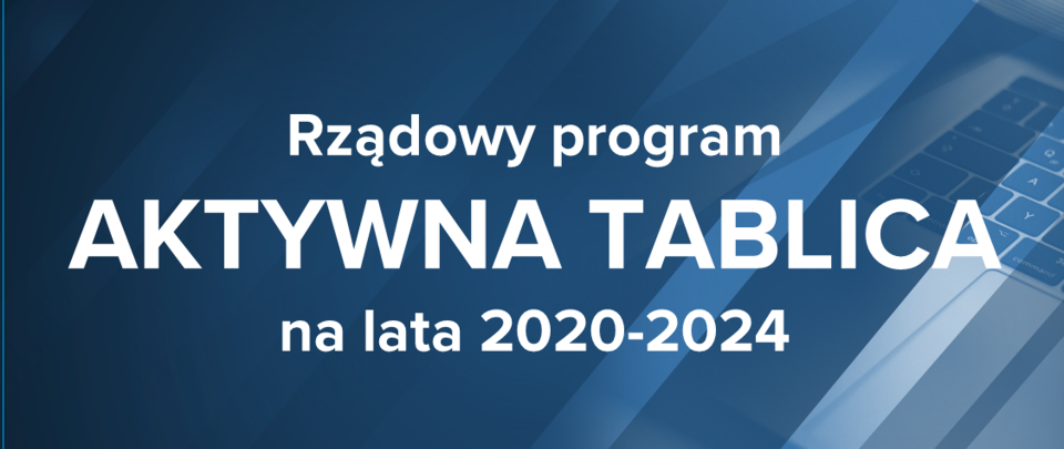 baner informujący o programie, napis Rządowy program Aktywna tablica, 2020-2024