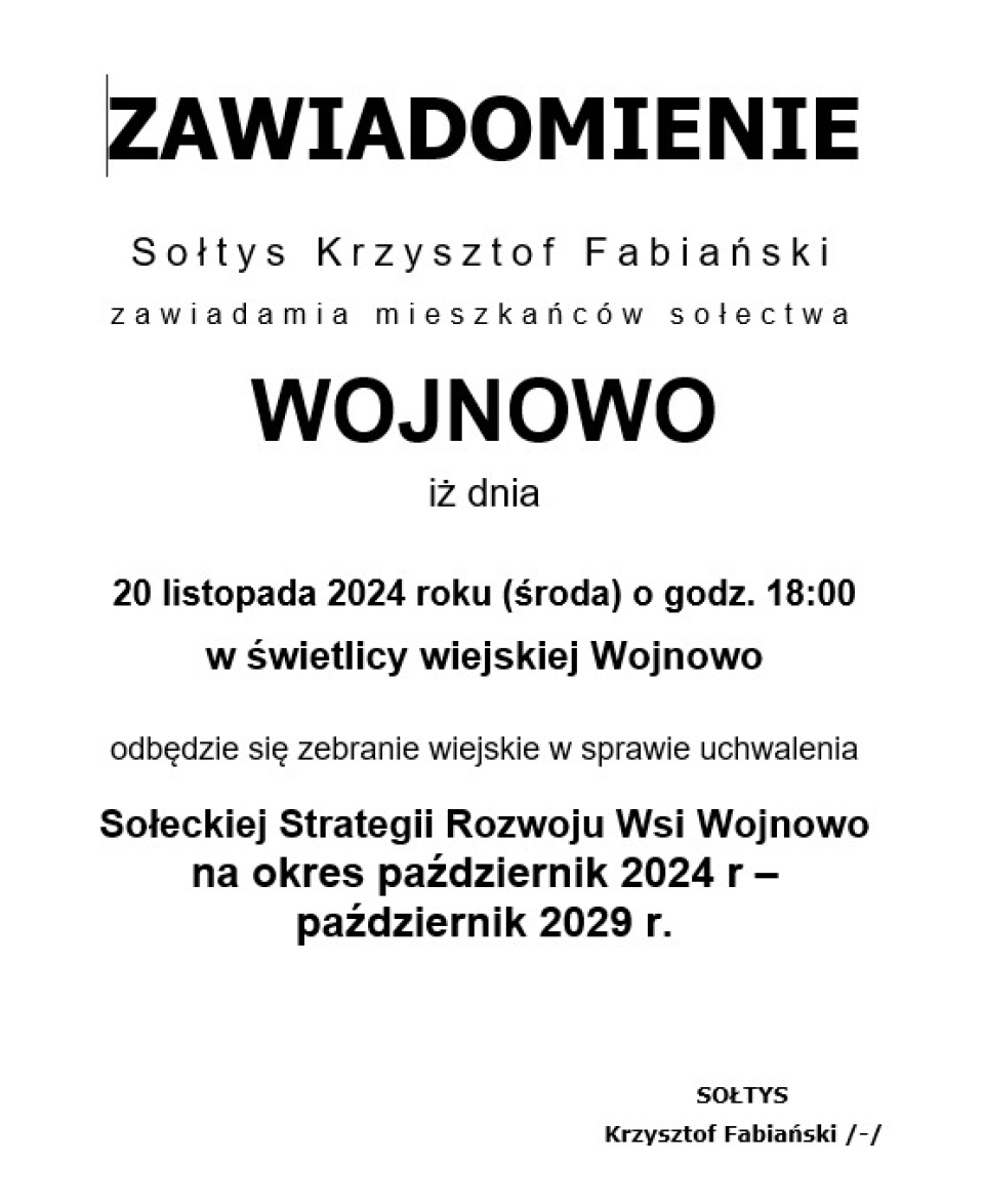 tekst: Sołtys Krzysztof Fabiański zawiadamia mieszkańców sołectwa WOJNOWO, iż dnia 20 listopada 2024 roku (środa) o godz...