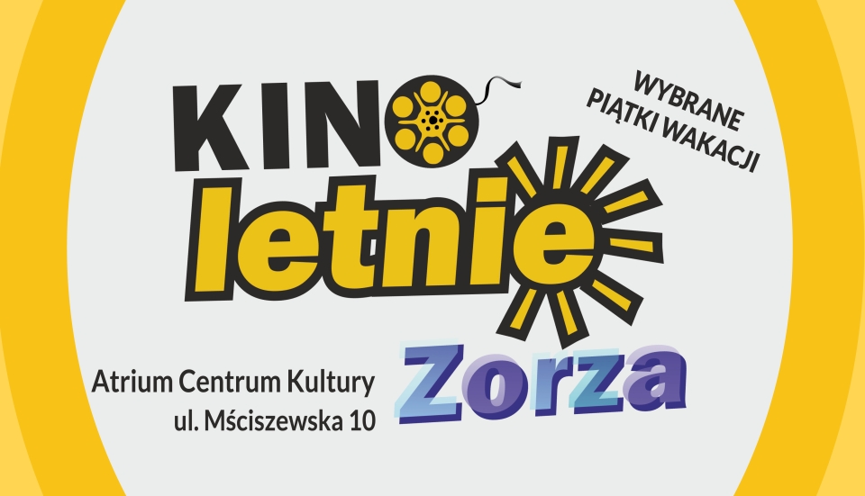 [obraz] Banerek informacyjny z logo kina letniego Zorza o treści: Kino Letnie Zorza. Wybrane piątki wakacji. Atrium Centrum Kultury, ul. Mściszewska 10.