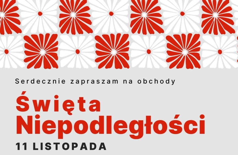 [obraz] biało-czerwone kwiatki naprzemiennie i tekst Serdecznie zapraszam na obchody Święta Niepodległości 11 listopada