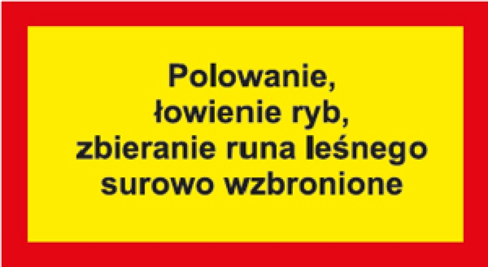 tablica z tekstem: polowanie, łowienie ryb, zbieranie runa leśnego surowo wzbronione