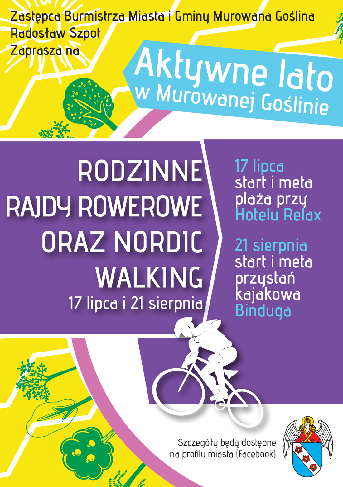 AKTYWNE LATO W MUROWANJE GOŚLINIE RODZINNY RAJD ROWEROWY Z NORDIC WALKING Zapraszamy 17 lipca na rajd: 2 trasy rowerowe - - familijna ok. 12 km - rekreacyjna ok. 25 km 1 trasa nordic walking ok. 10 km Spotykamy się o godz. 9.00 na „plaży” przy hotelu Relax Na mecie posiłek regeneracyjny i losowanie upominków Zapisy do 15 lipca promocja@murowana-goslina.pl