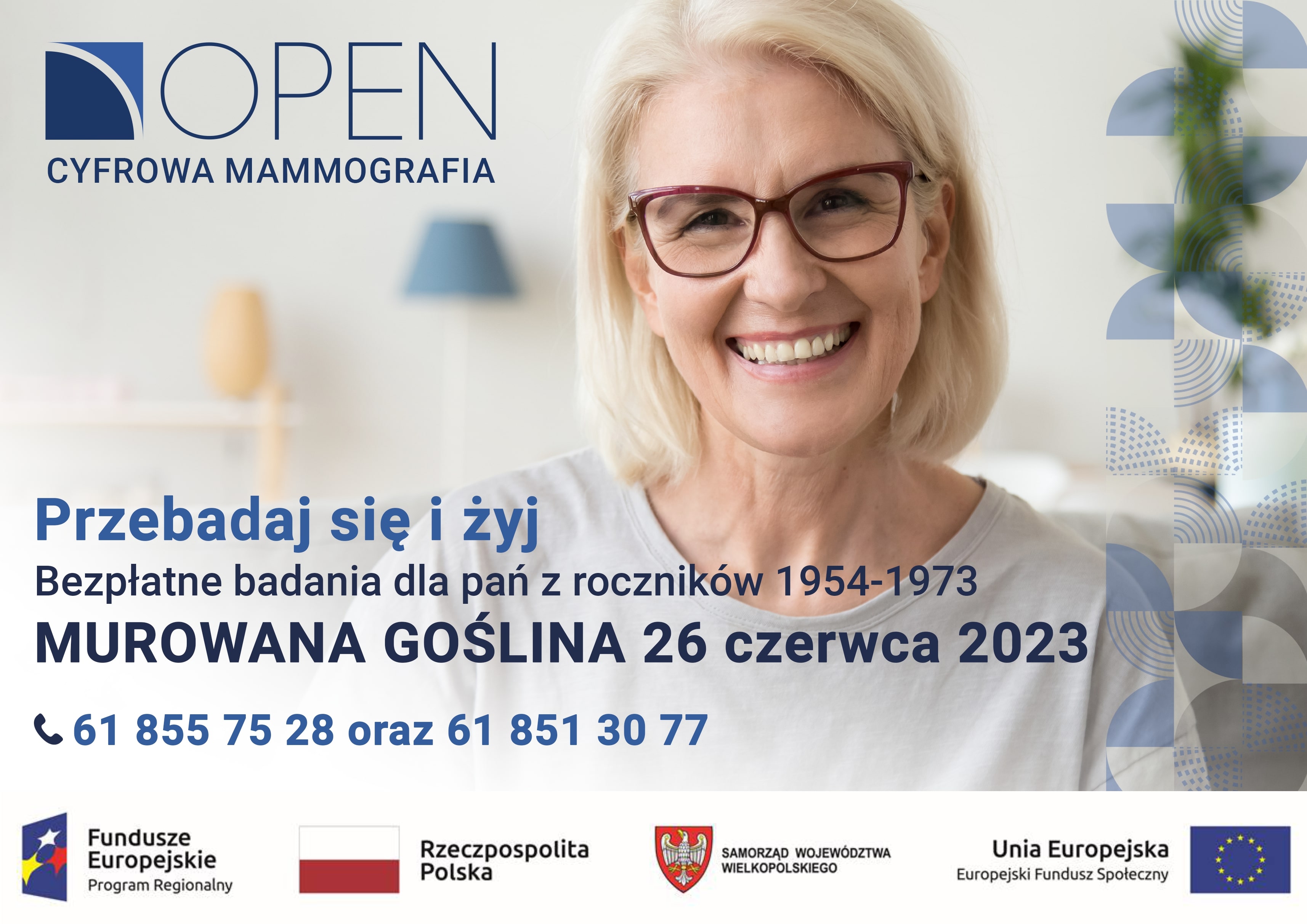 W dniu 26-06-2023 e Murowanej Goślinie odbędą się bezpłatne badania mammograficzne realizowane przez firmę Ośrodek Profilaktyki i Epidemiologii Nowotworów S.A. w Poznaniu. OPEN to ośrodek diagnostyczny posiadający status Ośrodka Referencyjnego w zakresie diagnostyki gruczołu piersiowego Siemens. Mammobusy OPEN wyposażone są w najnowocześniejsze cyfrowe mammografy. Zachęcamy wszystkie mieszkanki naszej gminy urodzone w latach (1954- 1973) do udziału w nieodpłatnym badaniu. Mammobus będzie dostępny na Nowym Rynku 8 przy Klubie Osiedlowym Zielone Wzgórze  w godzinach 09:00-17:00. Aby skorzystać z bezpłatnego badania  należy zarezerwować termin swojego badania telefonicznie  pod nr 61 855 75 28  lub wysłać maila z prośbą o kontakt podając nr telefonu na adres mammobus@open.poznan.pl 