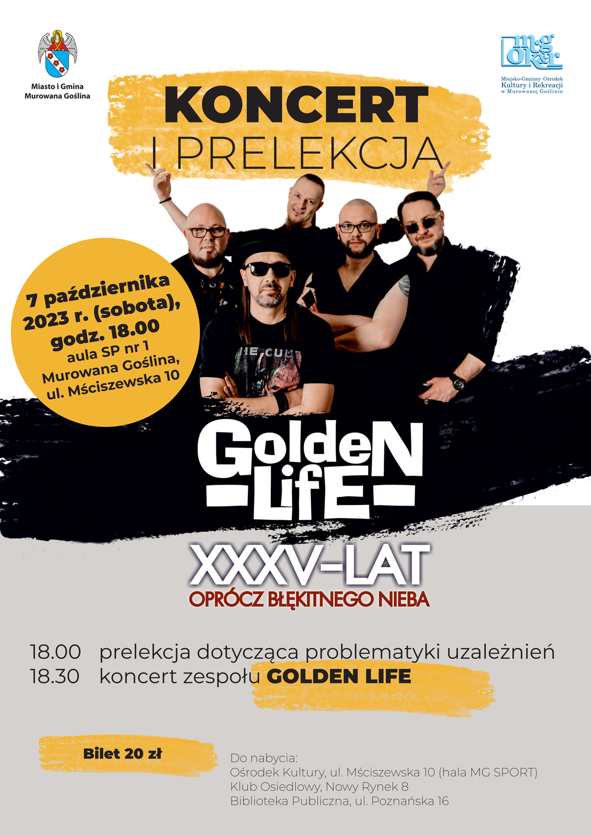 zdjęcie zespołu, napis Zapraszamy na koncert zespołu GOLDEN LIFE Bilety w cenie 20 zł do nabycia -  👉MGOKiR ul. Mściszewska 10 👉Biblioteka Publiczna ul. Poznańska 16 👉Klub Osiedlowy, Nowy Rynek 8 Przed koncertem prelekcja dotycząca problematyki uzależnień. Termin 7 października, godz. 18:00