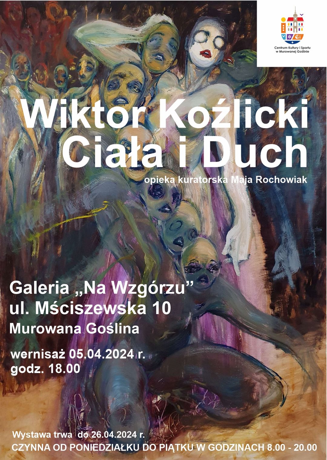 Wernisaż - 5.04.2024, godzina 18:00 Galeria Na Wzgórzu Centrum Kultury I Sportu ul. Mściszewska 10, Murowana Goślina Wystawa trwa do 26.04.2024 r. czynna od poniedziałku do piątku w godzinach 8.00-20.00