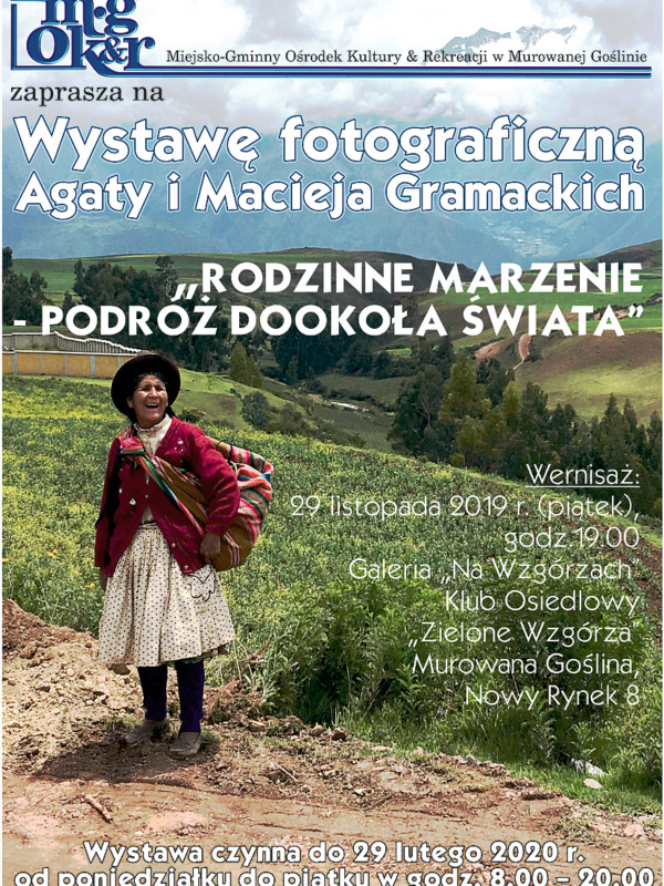 Rodzinne marzenie - podróż dookoła świata - wystawa fotografii A. i M. Gramackich