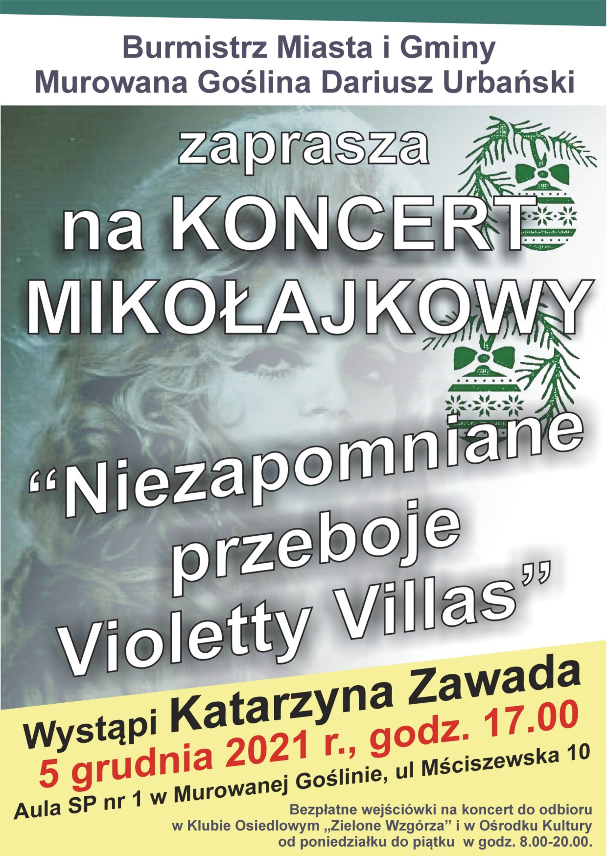 Zdjęcie Violetty Villas, choinka: Burmistrz MiG Murowana Goślina Dariusz Urbański zaprasza na KONCERT MIKOŁAJKOWY „Niezapomniane przeboje Violetty Villas” Wystąpi Katarzyna Zawada. 5.12.2021 r., godz. 17.00 Aula SP1 w Murowanej Goślinie przy ul. Mściszewskiej 10. Bezpłatne wejściówki do odbioru w Klubie Osiedlowym „Zielone Wzgórza” i w Ośrodku Kultury od poniedziałku do piątku 8.00-20.00