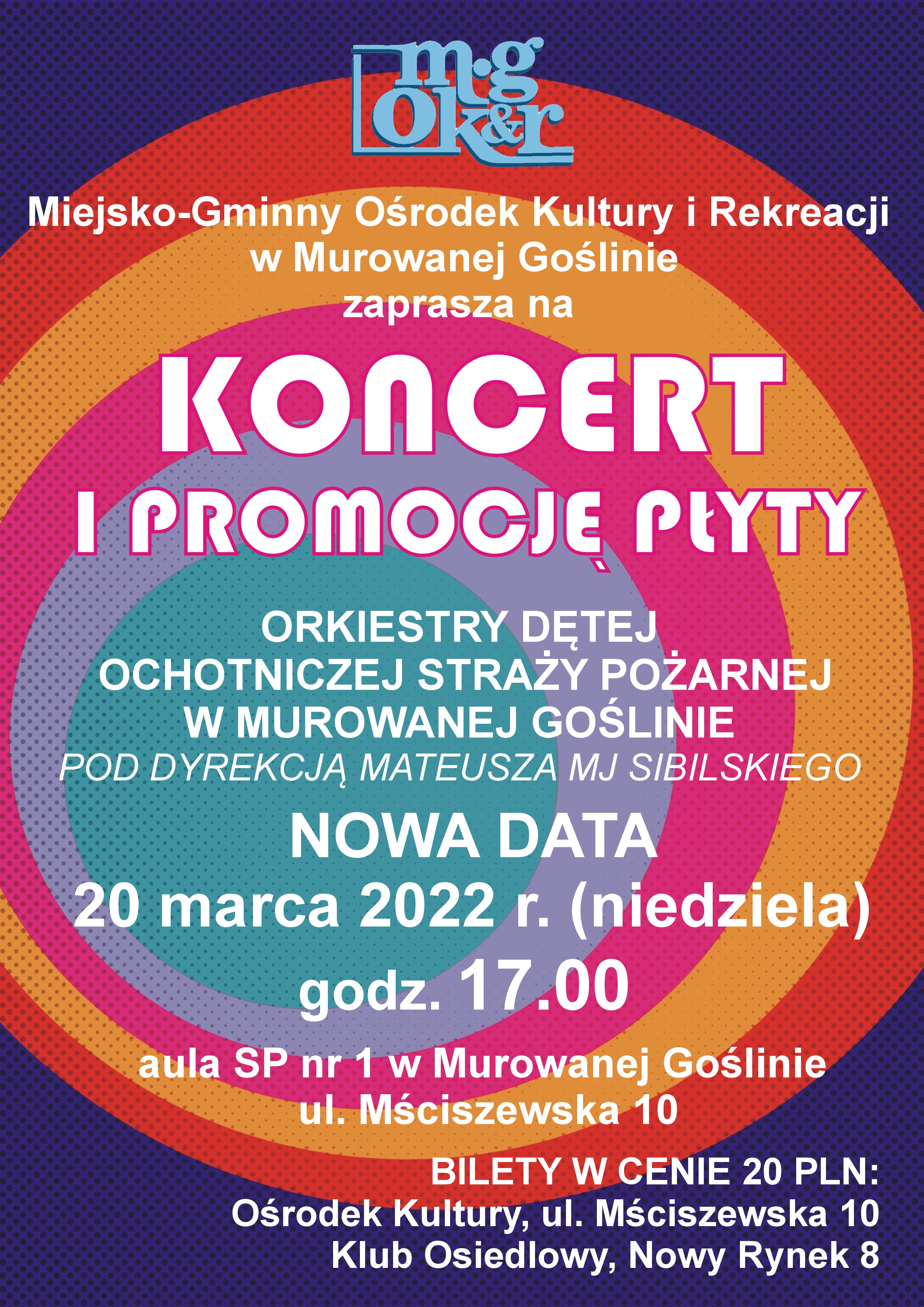 kolorowe kręgi, treść: MGOKiR w Murowanej Goślinie zaprasza na KONCERT I PROMOCJĘ PŁYTY Orkiestry Dętej OSP pod dyrekcją Mateusza MJ Sibilskiego 20 marca (niedziela) godz. 17.00 aula SP nr 1 w Murowanej Goślinie, ul. Mściszewska 10 BILETY W CENIE 20 PLN:  Ośrodek Kultury, ul. Mściszewska 10; Klub Osiedlowy, Nowy Rynek 8