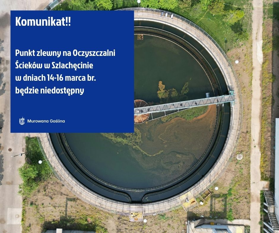 [obraz] Komunikat - Punkt zlewny na Szlachęcinie niedostępny od 14 do 16 marca br.